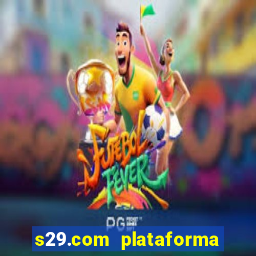 s29.com plataforma de jogos